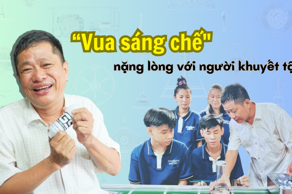 VUA SÁNG CHẾ NẶNG LÒNG VỚI NGƯỜI KHUYẾT TẬT